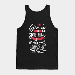 Pen and paper do not give up Tank Top